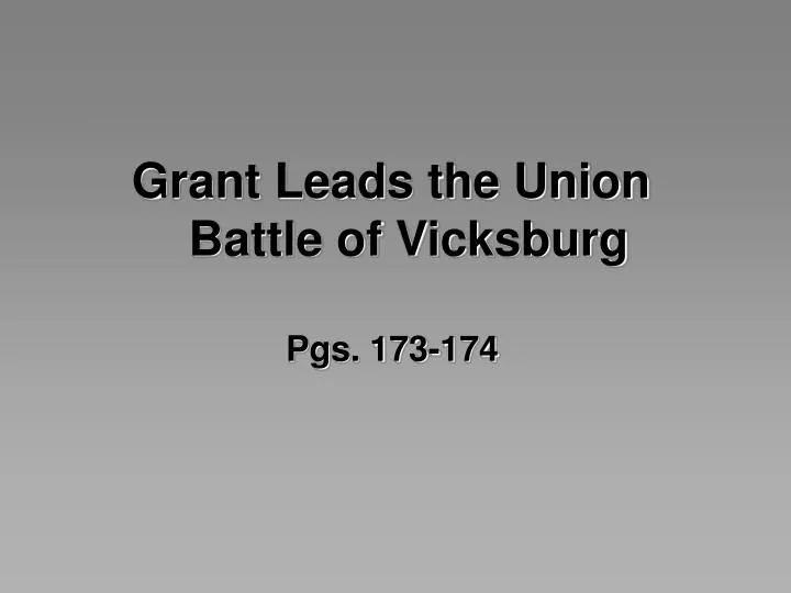 grant leads the union battle of vicksburg n.
