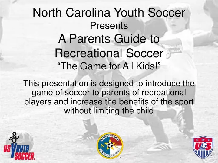 north carolina youth soccer presents a parents guide to recreational soccer the game for all kids n.