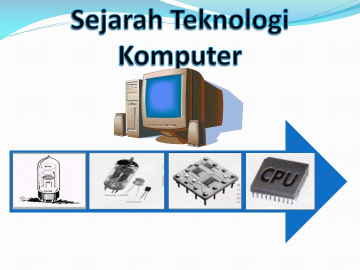 PPT - Sejarah Teknologi Komputer N