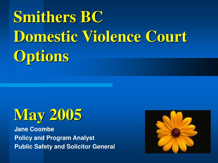 smithers bc domestic violence court options may 2005 n.