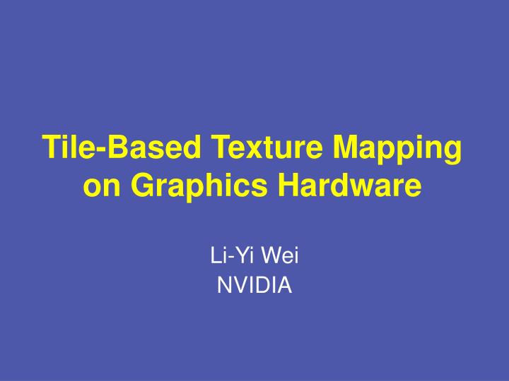 tile based texture mapping on graphics hardware n.