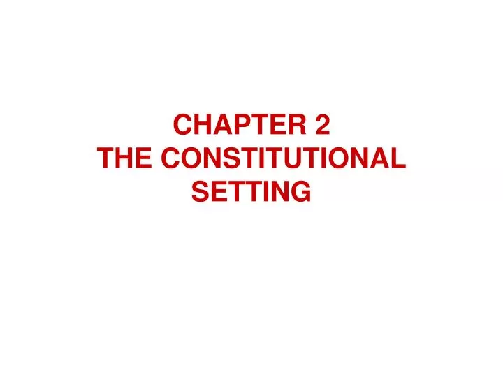 chapter 2 the constitutional setting n.