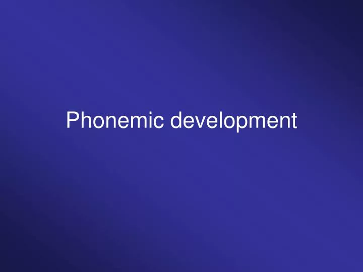 phonemic development n.