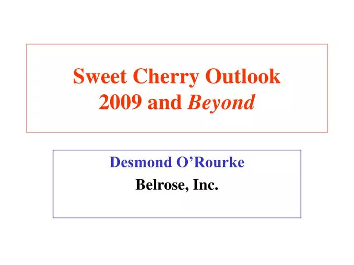 sweet cherry outlook 2009 and beyond n.