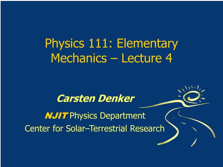 physics 111 elementary mechanics lecture 4 n.