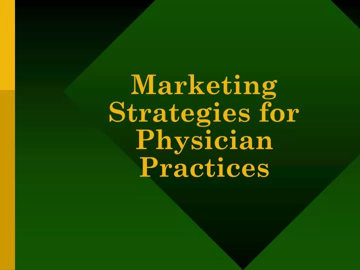 marketing strategies for physician practices n.