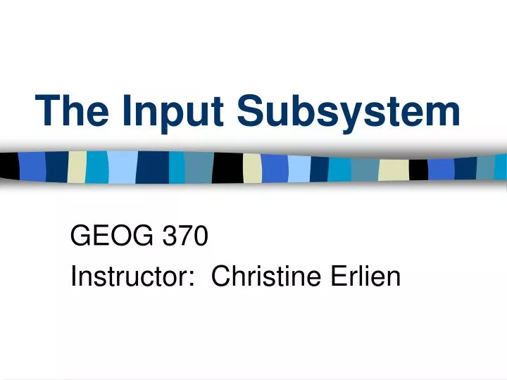 the input subsystem n.