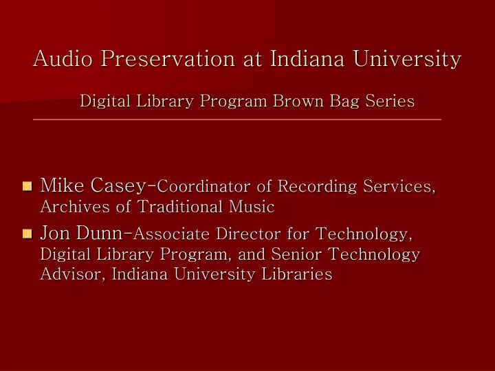 audio preservation at indiana university digital library program brown bag series n.