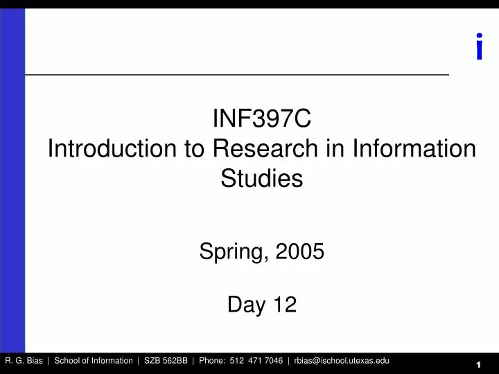 inf397c introduction to research in information studies spring 2005 day 12 n.
