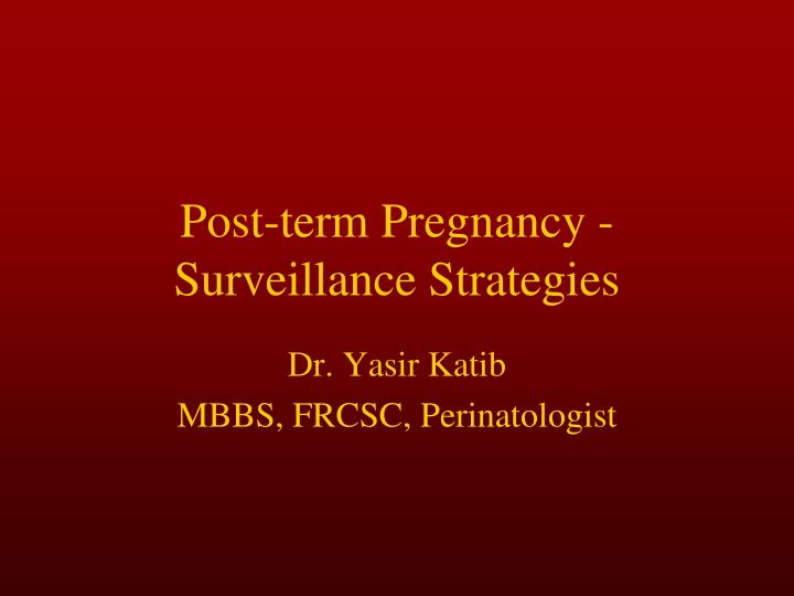 post term pregnancy surveillance strategies n.