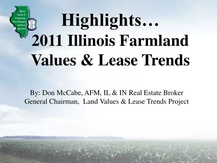 PPT Highlights… 2011 Illinois Farmland Values & Lease Trends