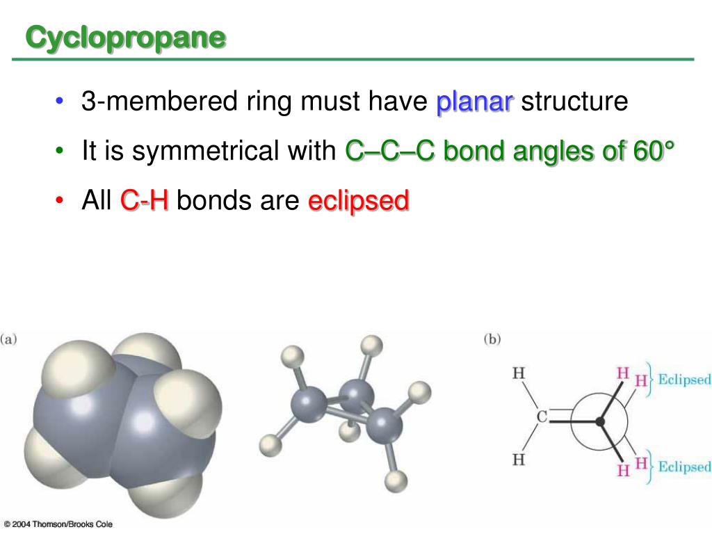 3-membered ring must have planar structure * It is symmetrical with C–C–C b...