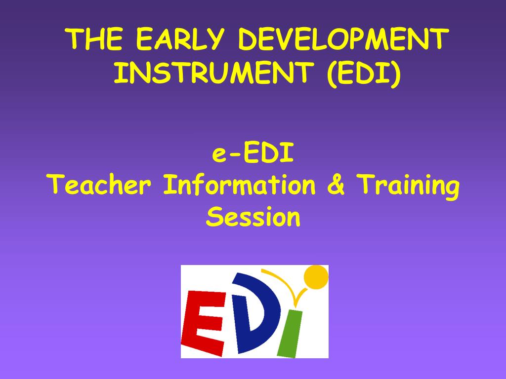 PPT - THE EARLY DEVELOPMENT INSTRUMENT (EDI) PowerPoint Presentation, free  download - ID:294623