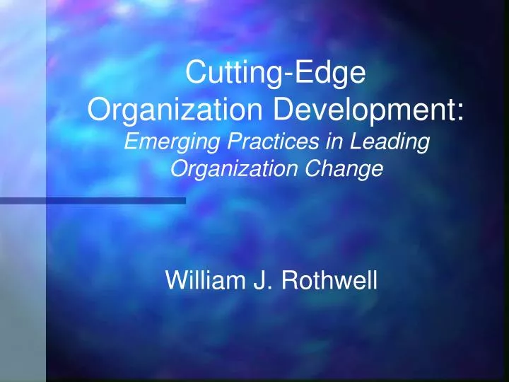 cutting edge organization development emerging practices in leading organization change n.