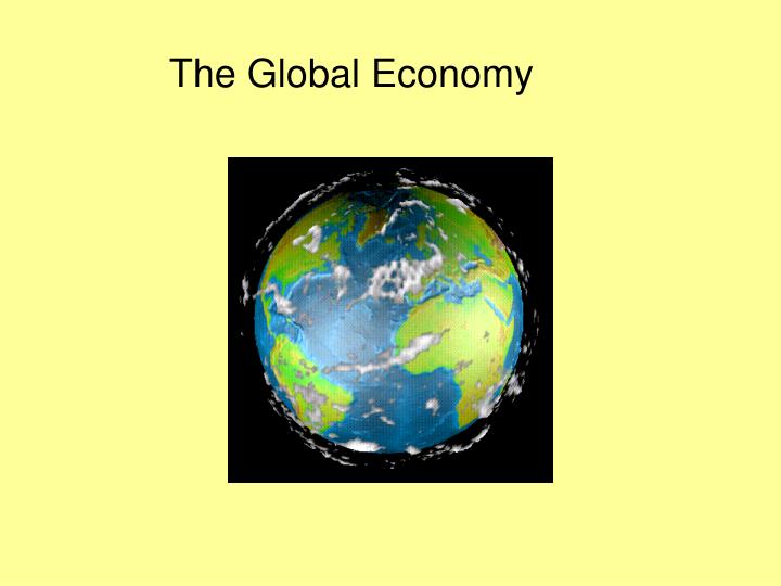 PPT The Global Economy PowerPoint Presentation Free Download ID 295175