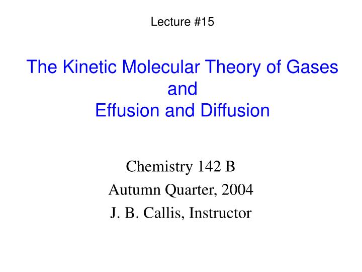 the kinetic molecular theory of gases and effusion and diffusion n.