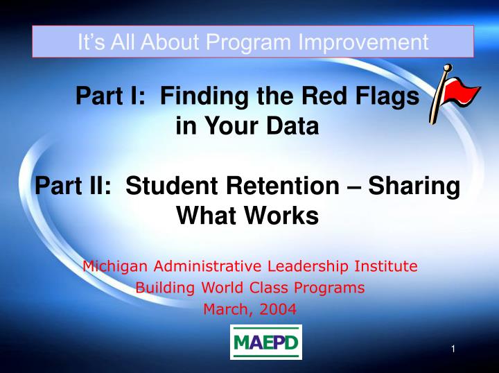 part i finding the red flags in your data part ii student retention sharing what works n.