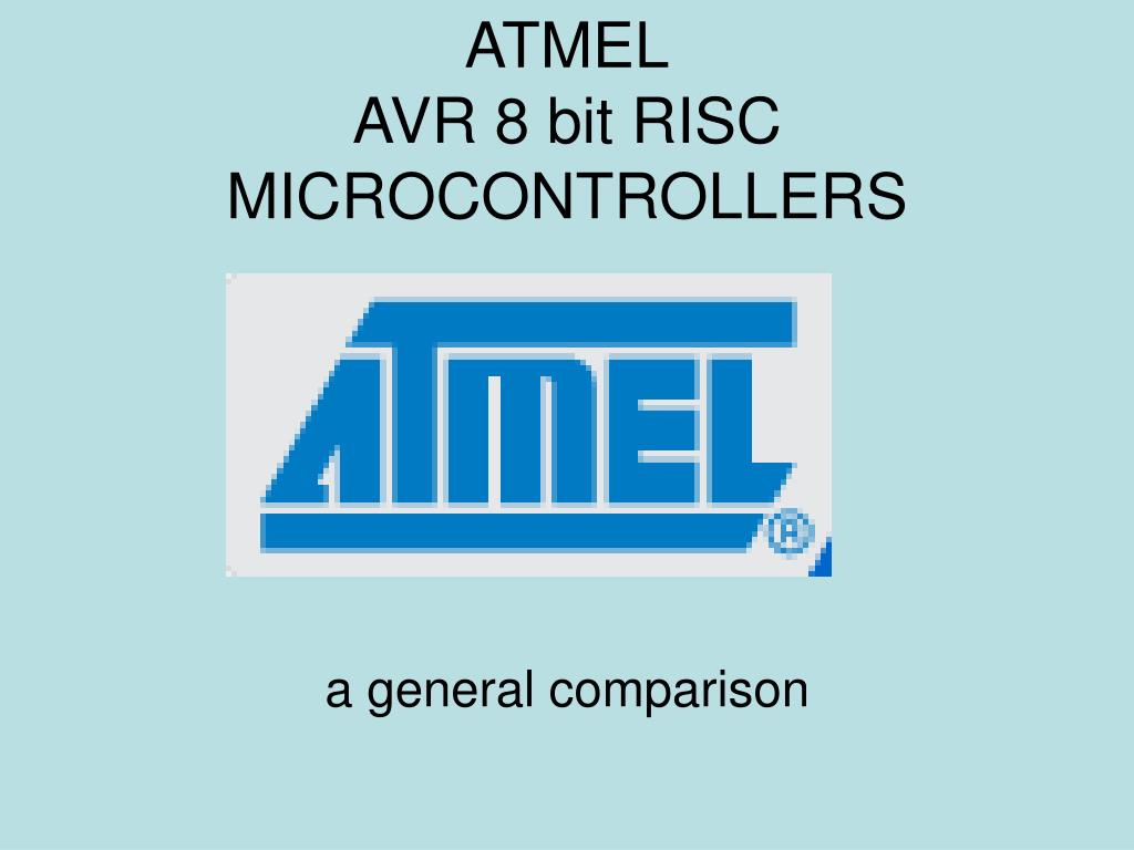 PPT - ATMEL AVR 8 bit RISC MICROCONTROLLERS PowerPoint Presentation, free  download - ID:296255