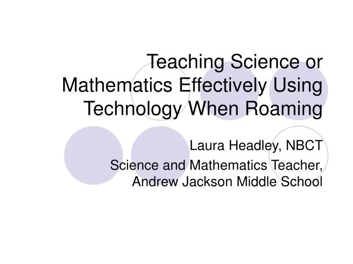 teaching science or mathematics effectively using technology when roaming n.