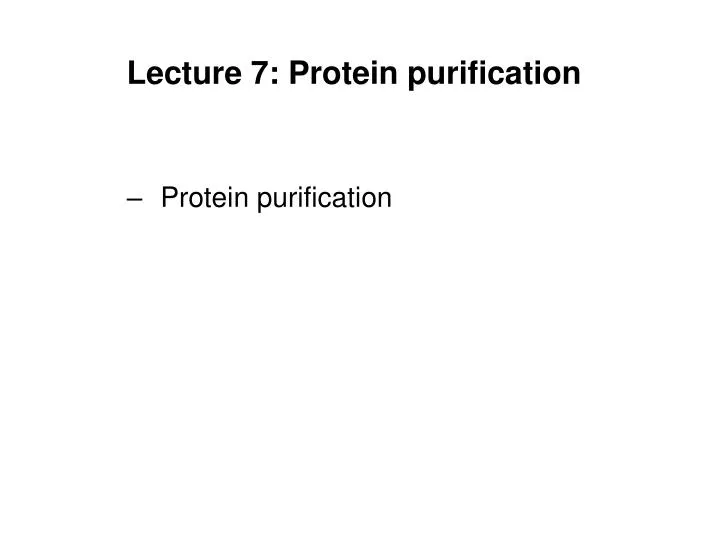 lecture 7 protein purification n.
