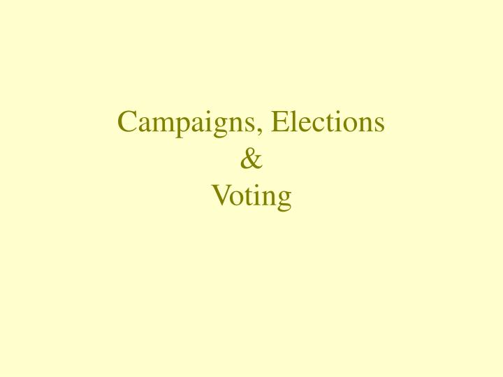 PPT - Campaigns, Elections & Voting PowerPoint Presentation, Free ...