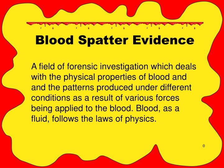 PPT - Blood Spatter Evidence PowerPoint Presentation, free download