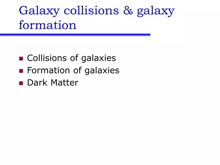 galaxy collisions galaxy formation n.