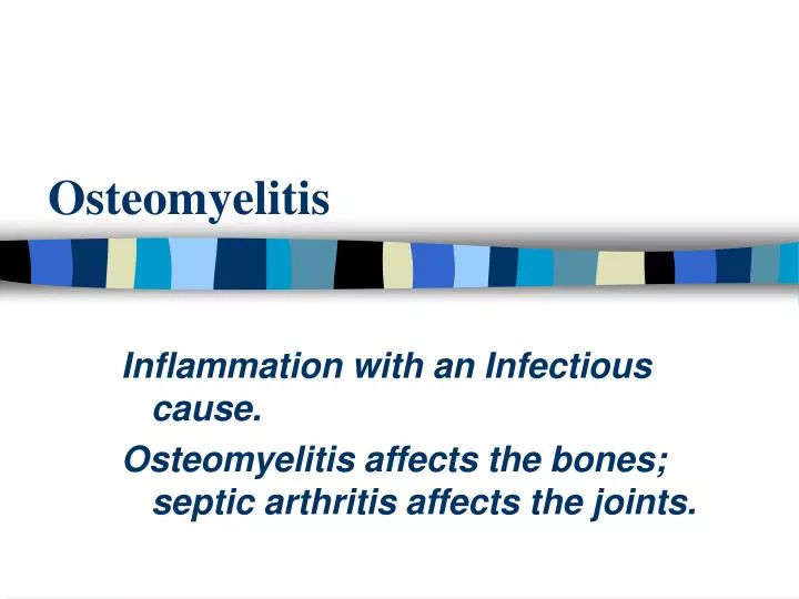 PPT Osteomyelitis PowerPoint Presentation ID298370