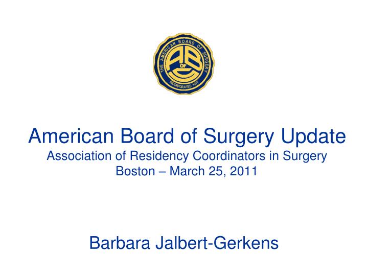 PPT American Board of Surgery Update Association of Residency