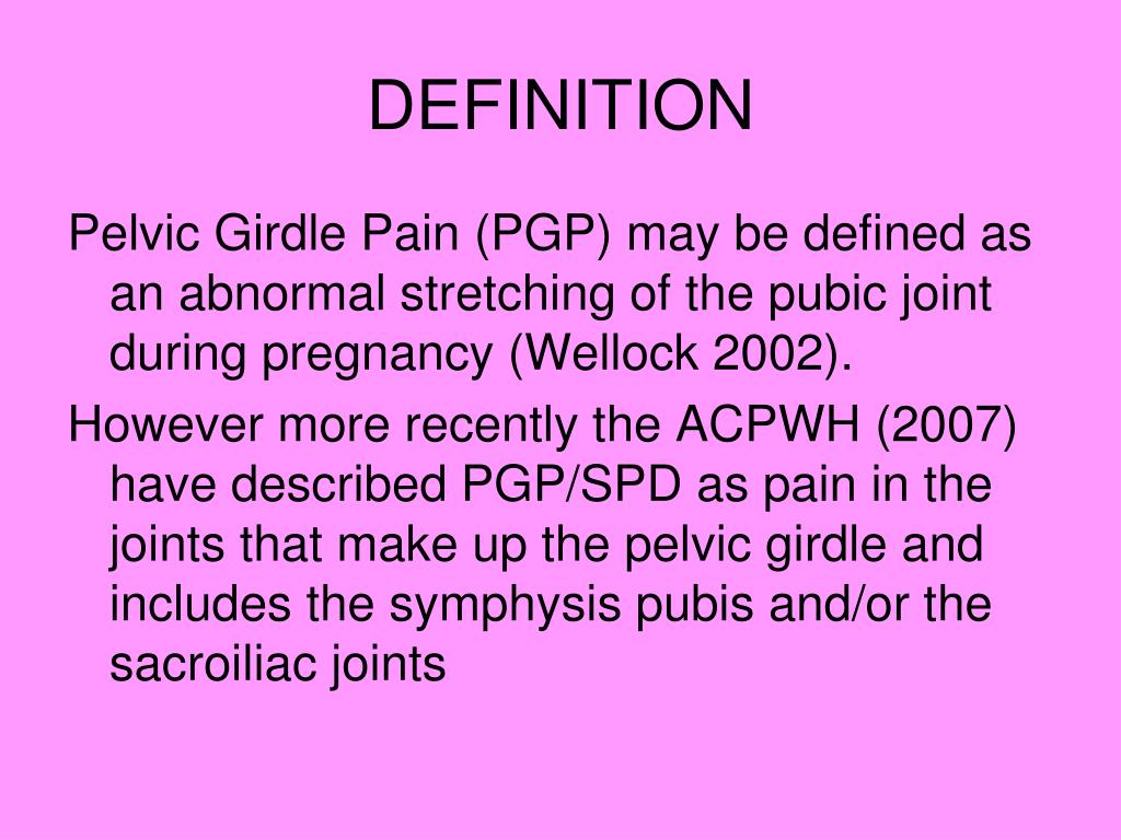 PPT - PELVIC GIRDLE PAIN (ALSO KNOWN AS SYMPHYSIS PUBIS DYSFUNCTION)  PowerPoint Presentation - ID:298641