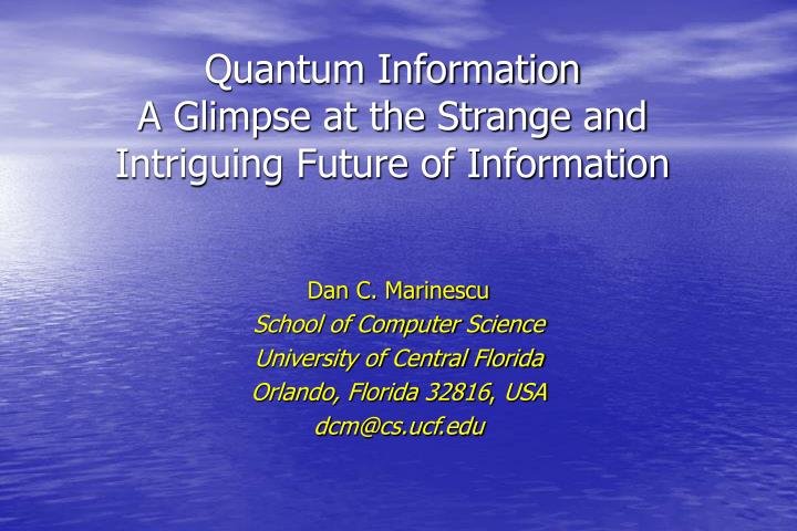 quantum information a glimpse at the strange and intriguing future of information n.