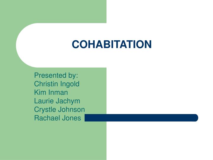 Ppt Cohabitation Powerpoint Presentation Free Download Id 299601