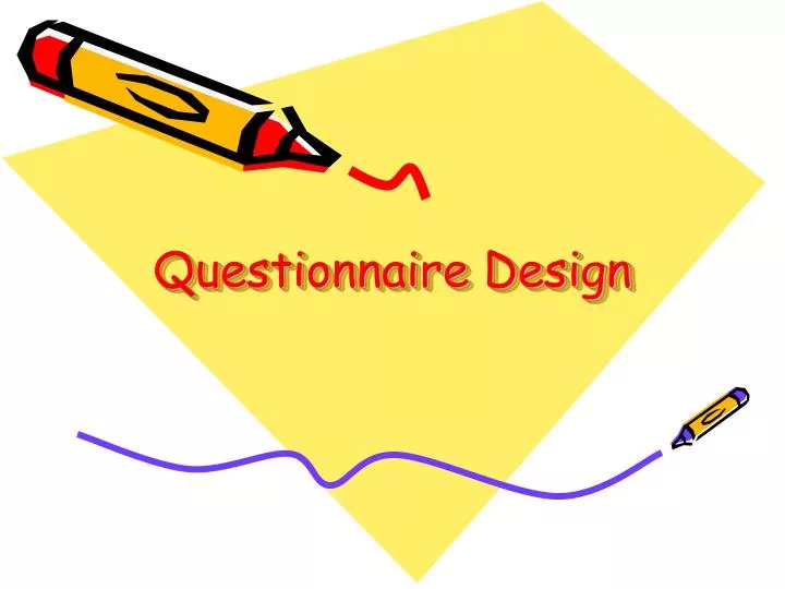 PPT - Questionnaire Design PowerPoint Presentation, Free Download - ID ...