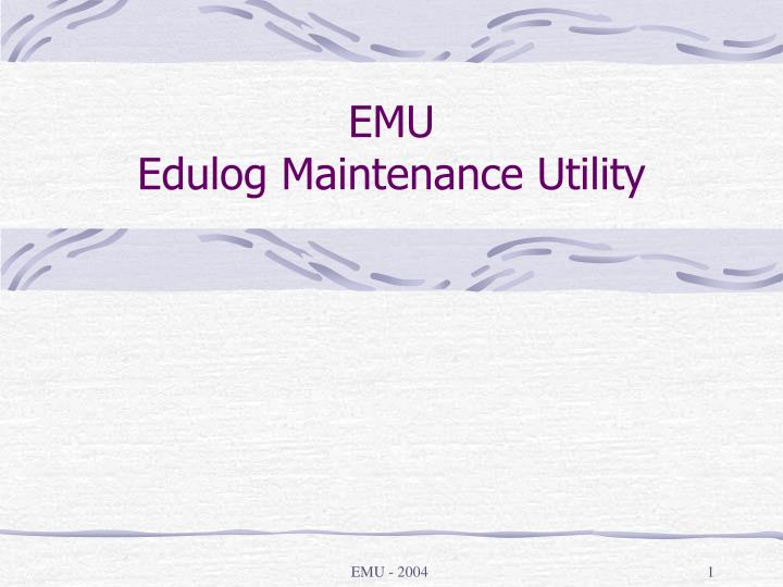emu edulog maintenance utility n.