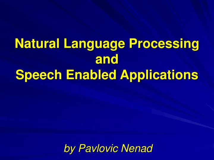 natural language processing and speech enabled applications n.