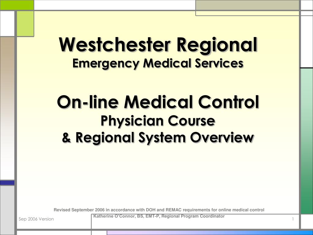 PPT - Westchester Regional Emergency Medical Services On-line Medical  Control Physician Course & Regional System Overvie PowerPoint  Presentation - ID:301108
