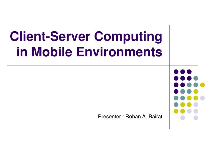 client server computing in mobile environments n.