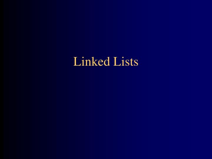 PPT - Linked Lists PowerPoint Presentation, free download - ID:301331