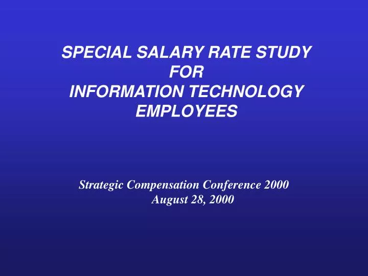 PPT SPECIAL SALARY RATE STUDY FOR INFORMATION TECHNOLOGY EMPLOYEES