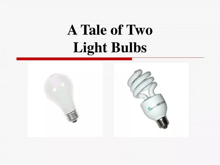a tale of two light bulbs n.