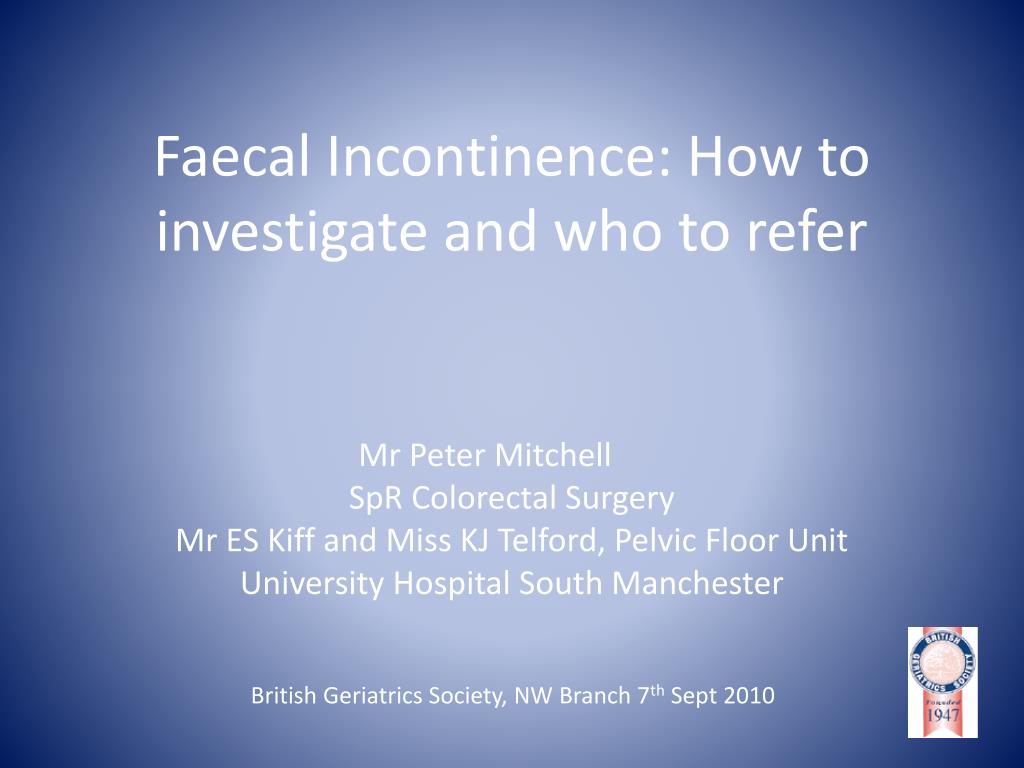 PPT Faecal Incontinence How to investigate and who to refer PowerPoint Presentation ID302728