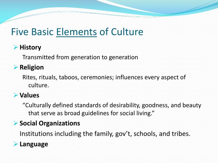 Five Basic Elements Of Culture Five Basic Elements Of Culture