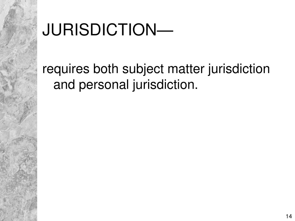 PPT CALIFORNIA CIVIL LITIGATION SUBJECT MATTER JURISDICTION