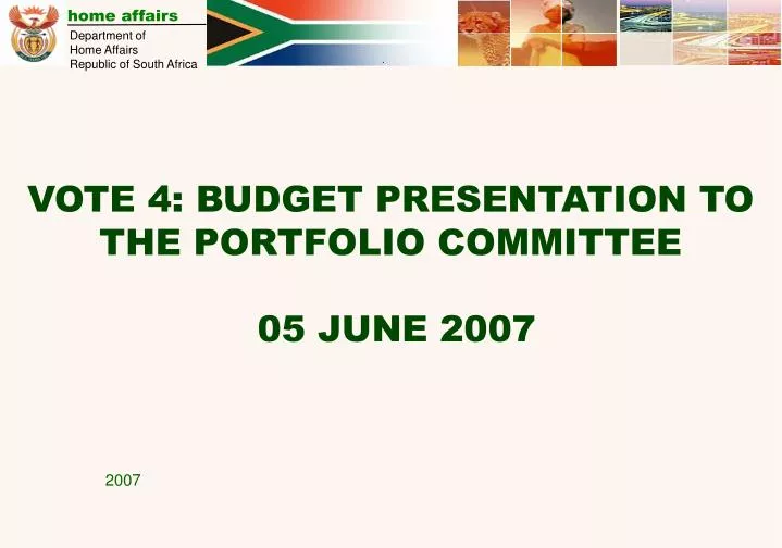 vote 4 budget presentation to the portfolio committee 05 june 2007 n.