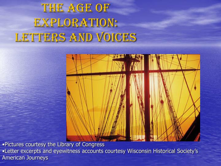 PPT - The Age of Exploration: letters and voices PowerPoint Presentation - ID:303496