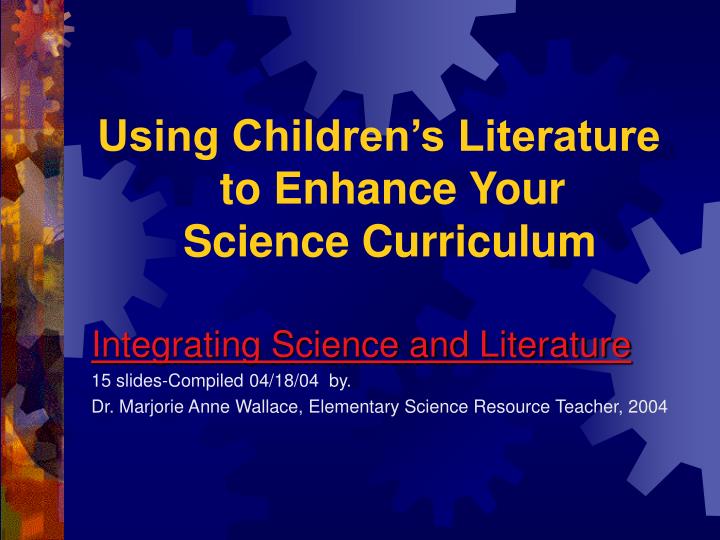 using children s literature to enhance your science curriculum n.