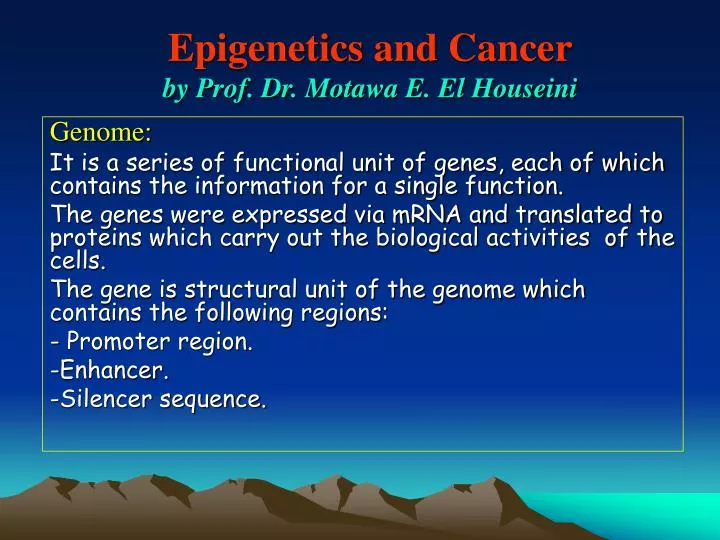 epigenetics and cancer by prof dr motawa e el houseini n.