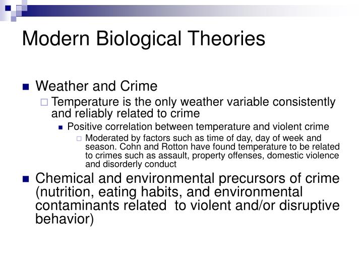 biological theories of crime essay In this unit, we looked at the biological theories of crime for this scholarly activity, you will explain four theories of crime from chapters 3 and 4 some of the biological theories focus on internal factors, such as low blood sugar, hormonal differences, and atavistic features. biological theories of crime essay In this unit, we looked at the biological theories of crime for this scholarly activity, you will explain four theories of crime from chapters 3 and 4 some of the biological theories focus on internal factors, such as low blood sugar, hormonal differences, and atavistic features.