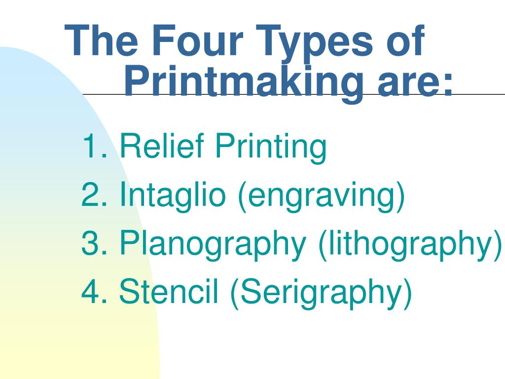 PPT Four Types Of Printmaking PowerPoint Presentation Free Download 