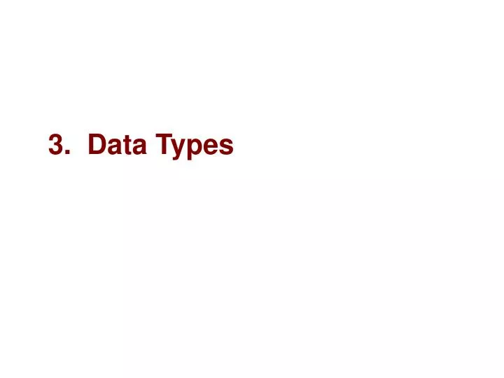 PPT - 3. Data Types PowerPoint Presentation, free download - ID:306138
